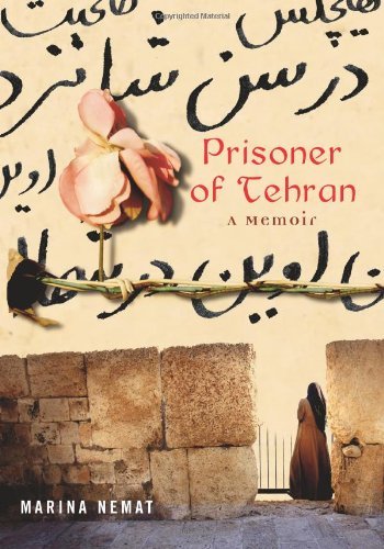 Marina Nemat/Prisoner Of Tehran: A Memoir